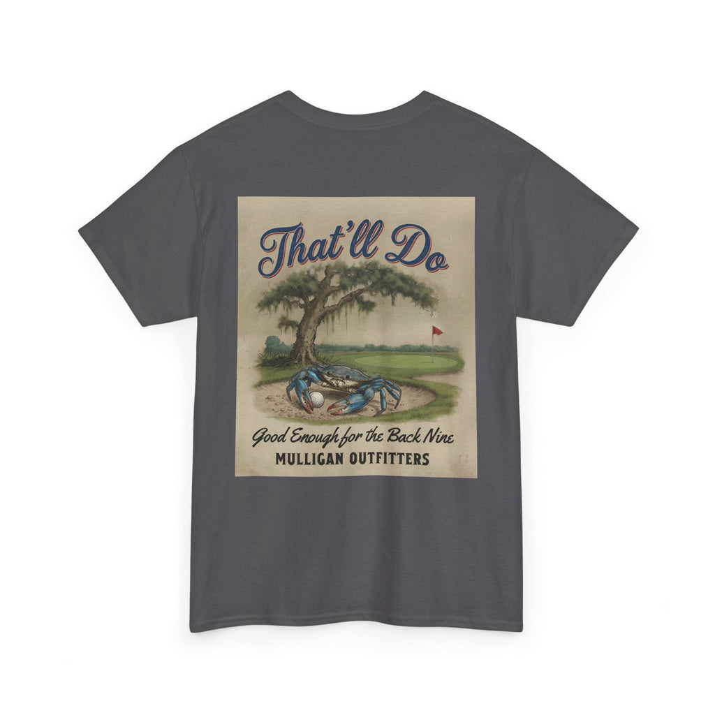 Mulligan golf T-shirt, That’ll Do
