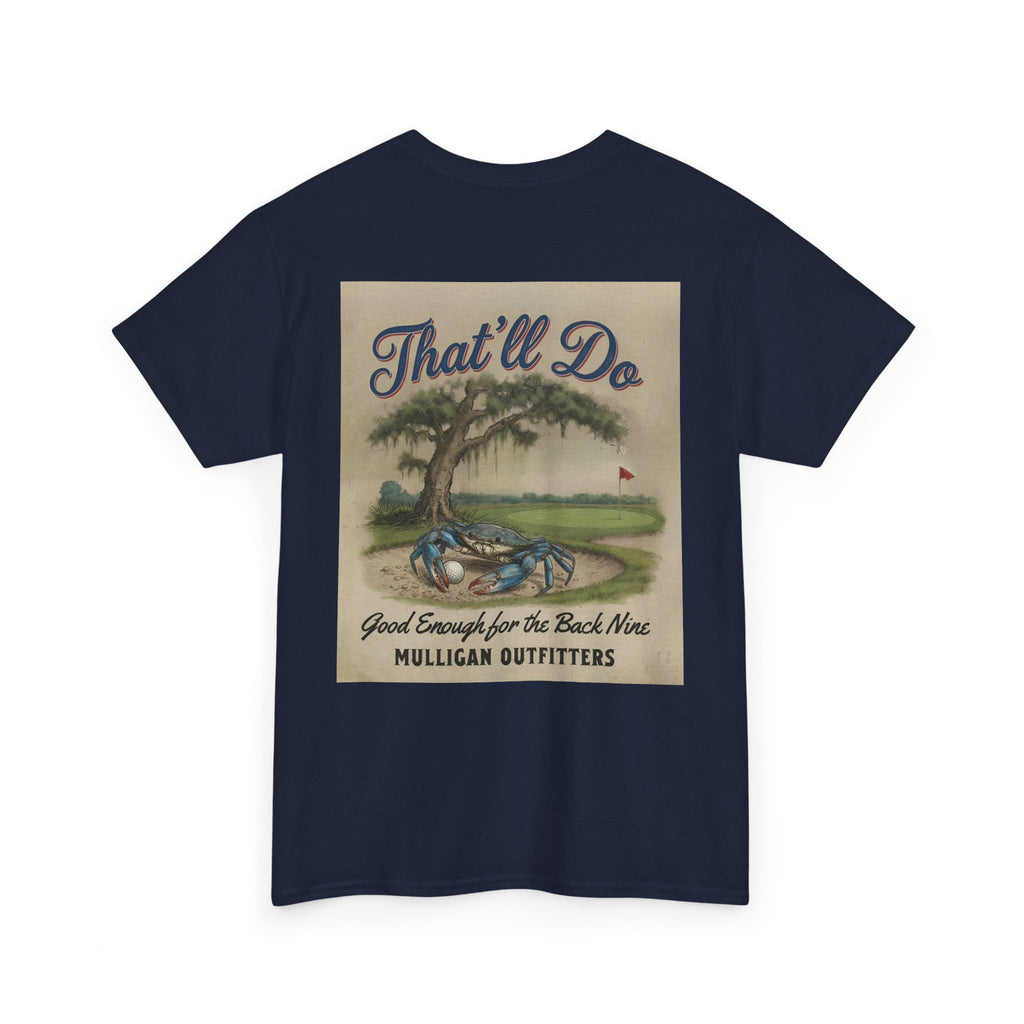 Mulligan golf T-shirt, That’ll Do